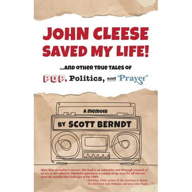 John Cleese Saved My Life!: ...And Other True Tales of Pop, Politics, and Prayer