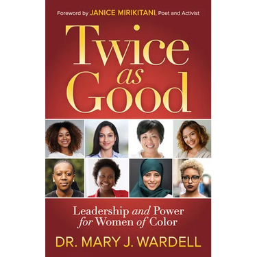 Twice as Good: Leadership and Power for Women of Color