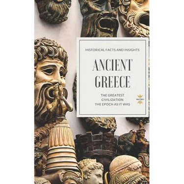 Ancient Greece: The Greatest Civilization