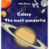 Galaxy the most wonderful: All about the solar system for kids. Easy guide to learning about planets
