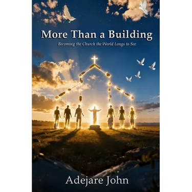 More than a building: Becoming the church the world longs to see