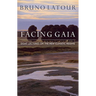 Facing Gaia: Eight Lectures on the New Climatic Regime