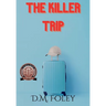 The Killer Trip