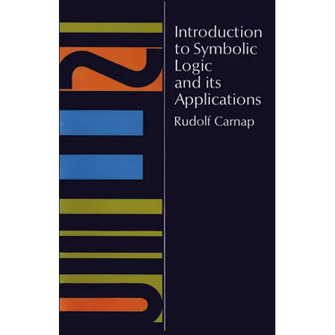 Introduction to Symbolic Logic and Its Applications