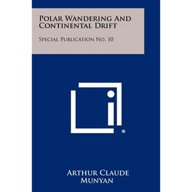Polar Wandering And Continental Drift: Special Publication No. 10