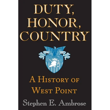 Duty, Honor, Country: A History of West Point