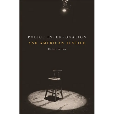 Police Interrogation and American Justice