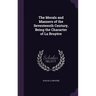 The Morals and Manners of the Seventeenth Century, Being the Character of La Bruyère