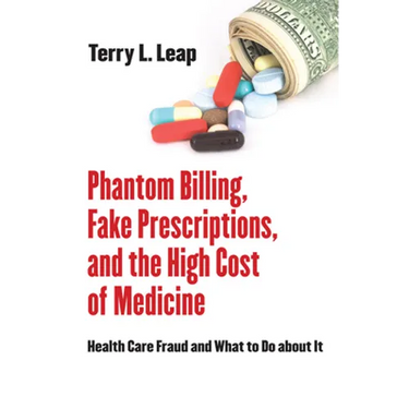 Phantom Billing, Fake Prescriptions, and the High Cost of Medicine