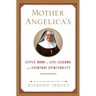 Mother Angelica's Little Book of Life Lessons and Everyday Spirituality