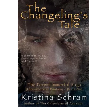 The Changeling's Tale: A Paranormal Fantasy (Book One): The Forest Immortal Saga