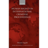 Human Rights in International Criminal Proceedings