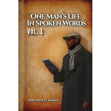 One Man's Life In Spoken Words: Vol. 1