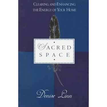 Sacred Space: Clearing and Enhancing the Energy of Your Home