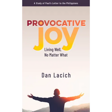 Provocative Joy: Living Well, No Matter What