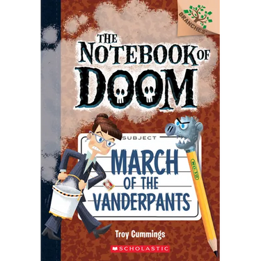 March of the Vanderpants: A Branches Book (the Notebook of Doom #12): Volume 12