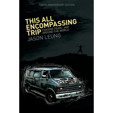 This All Encompassing Trip (Chasing Pearl Jam Around The World)