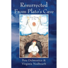 Resurrected From Plato's Cave
