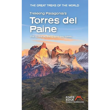 Trekking Patagonia's Torres del Paine: The O, the W, the Q and Day Hikes