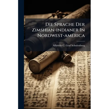 Die Sprache Der Zimshian-indianer In Nordwest-america