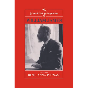 The Cambridge Companion to William James