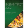 Instant Pot 2022: On a Budget Recipes for Beginners