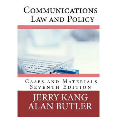 Communications Law and Policy: Cases and Materials