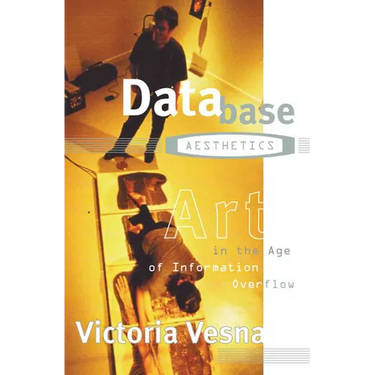 Database Aesthetics: Art in the Age of Information Overflow Volume 20
