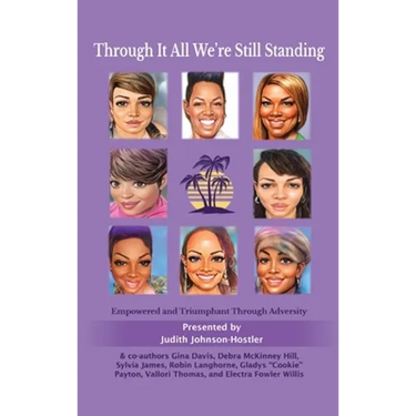 Through It All We're Still Standing: Empowered and Triumphant Through Adversity