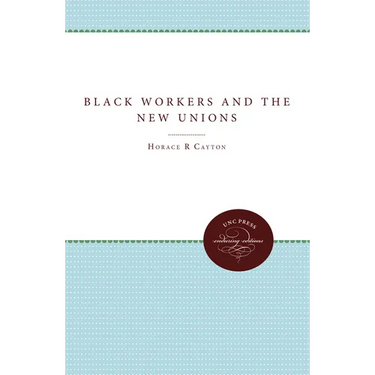 Black Workers and the New Unions