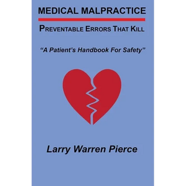 Medical Malpractice: Preventable Errors That Kill: A Patient's Handbook for Safety