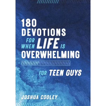 180 Devotions for When Life Is Overwhelming for Teen Guys
