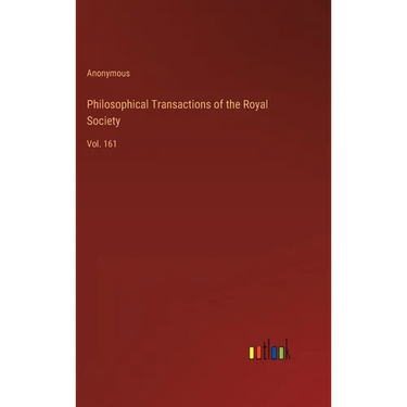 Philosophical Transactions of the Royal Society: Vol. 161