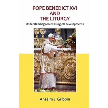 Pope Benedict XVI and the Liturgy
