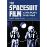 Spacesuit Film: A History, 1918-1969