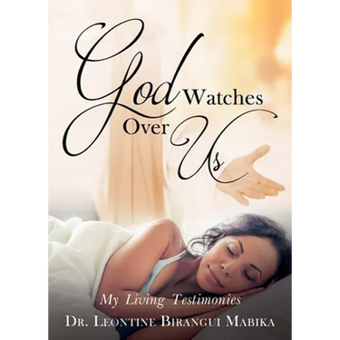God Watches Over Us: My Living Testimonies