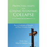 Protecting Assets in the Coming Economic Collapse