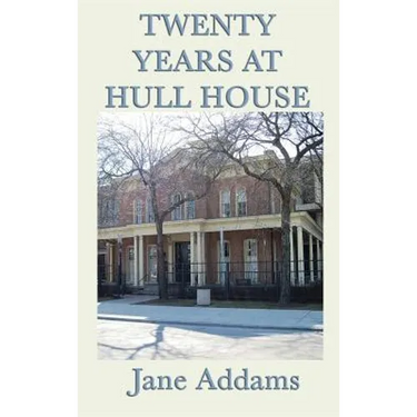Twenty Years at Hull House