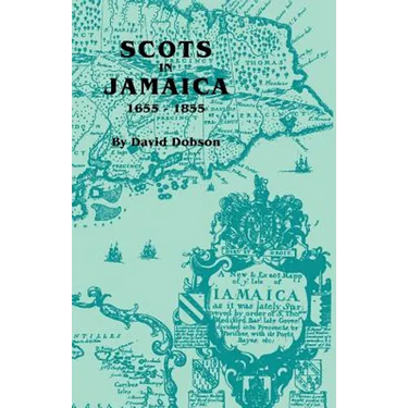 Scots in Jamaica, 1655-1855