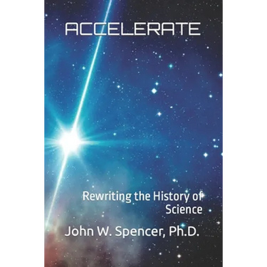 Accelerate: Rewriting the History of Science