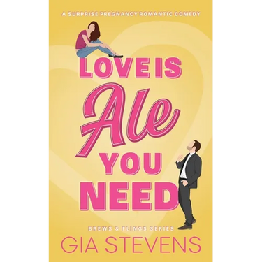 Love Is Ale You Need: A Surprise Pregnancy Romantic Comedy