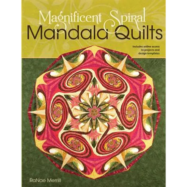 Magnificent Spiral Mandala Quilts: (2nd Edition)