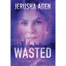 Wasted: A Christian Romantic Suspense