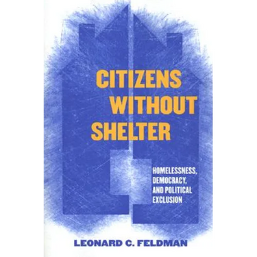 Citizens Without Shelter: Homelessness, Democracy, and Political Exclusion
