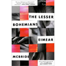 The Lesser Bohemians: The Lesser Bohemians: A Novel