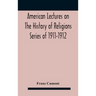 American Lectures On The History of Religions Series of 1911-1912 Astrology and religion among the Greeks and Romans