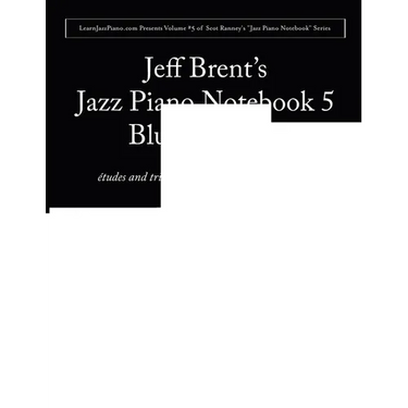 Jazz Piano Notebook 5: Blues Soloing