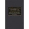Criminal Justice Research in Libraries and on the Internet