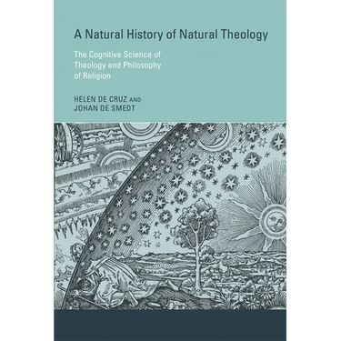 A Natural History of Natural Theology: The Cognitive Science of Theology and Philosophy of Religion