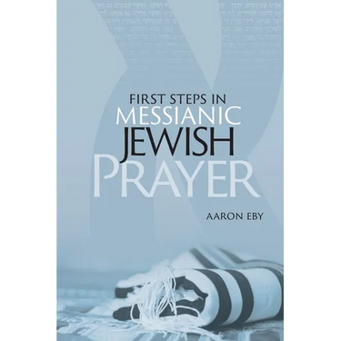 First Steps in Messianic Jewish Prayer